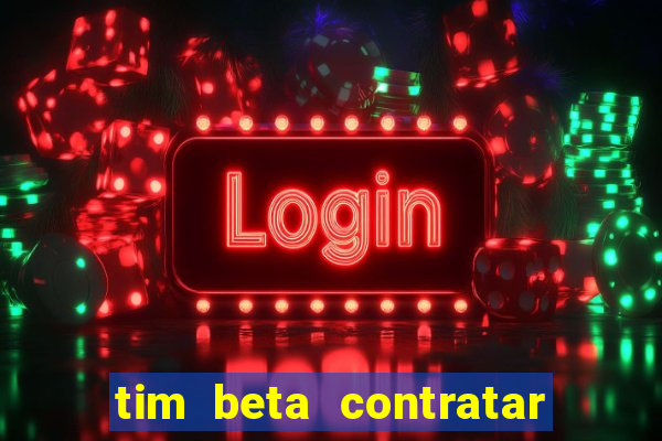 tim beta contratar pacote adicional